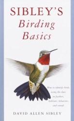 Sibley's Birding Basics Sibley's Birding Basics